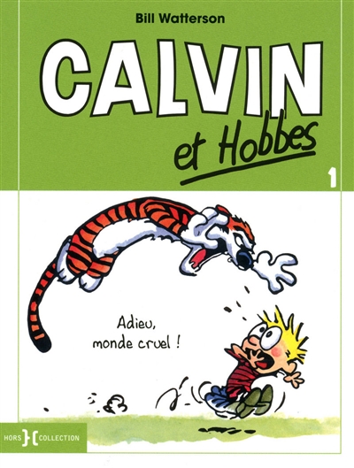 Calvin et Hobbes. Vol. 1. Adieu, monde cruel !