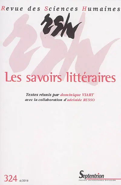 Revue des sciences humaines, n° 324. Les savoirs littéraires