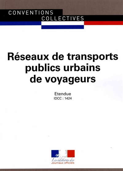 Réseaux de transports publics urbains de voyageurs (IDCC 1424) : convention collective nationale du 11 avril 1986 (étendue par arrêté du 25 janvier 1993)