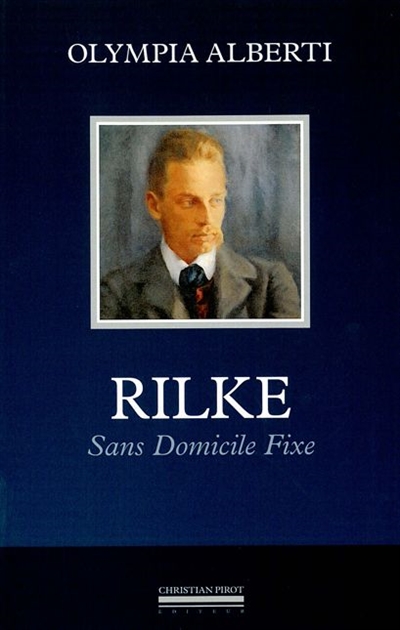 Rainer Maria Rilke, sans domicile fixe