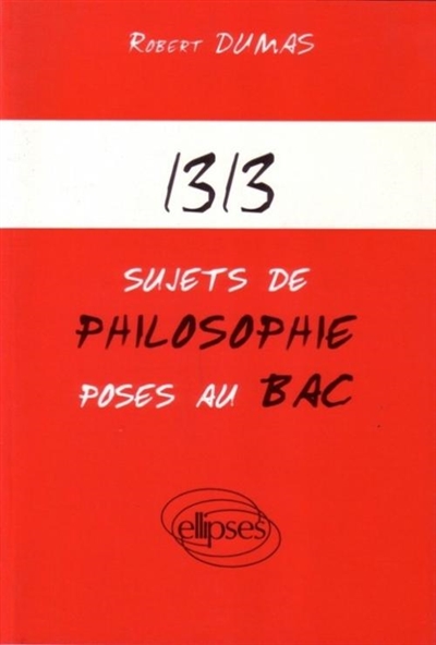 1313 sujets de philosophie posés au bac
