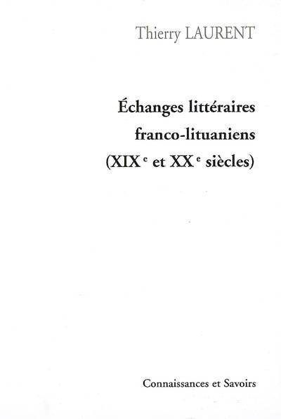 Echanges littéraires franco-lituaniens (XIXe et XXe siècles)