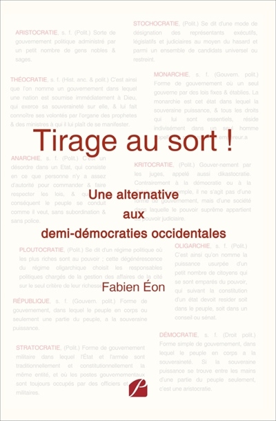 Tirage au sort ! : Une alternative aux demi-démocraties occidentales