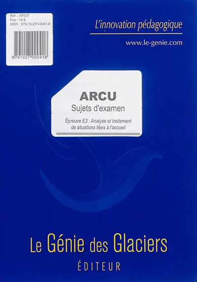 ARCU, épreuve E2 : analyse et traitement de situations liées à l'accueil : sujets d'examen