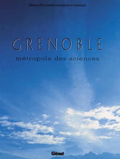 Grenoble, métropole des sciences