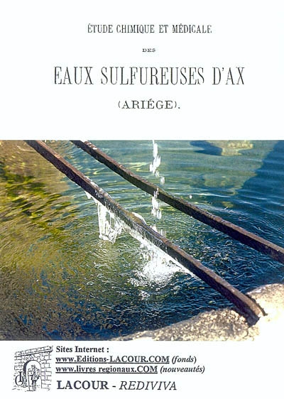 Etude chimique et médicale des eaux sulfureuses d'Ax (Ariège)