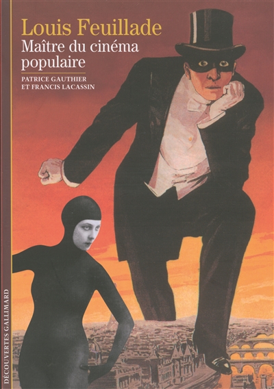Louis Feuillade : maître du cinéma populaire