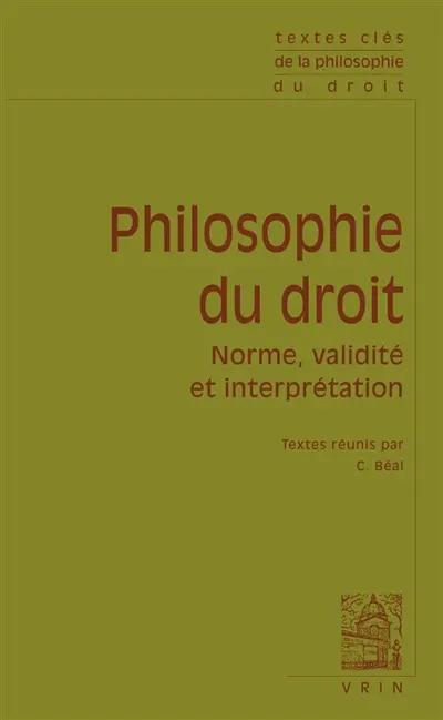 Philosophie du droit : norme, validité et interprétation