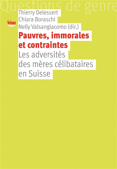 Pauvres, immorales et contraintes : les adversités des mères célibataires en Suisse