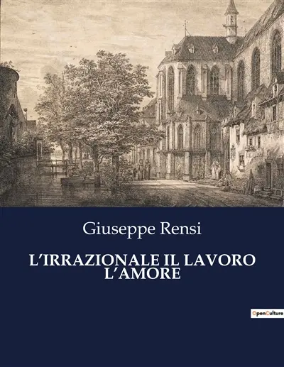 L’IRRAZIONALE IL LAVORO L’AMORE : L'irrazionale : forza invisibile tra lavoro e amore
