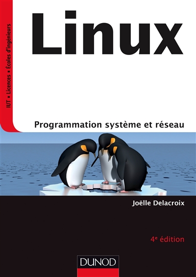 Linux : programmation système et réseau : IUT, licence, écoles d'ingénieurs