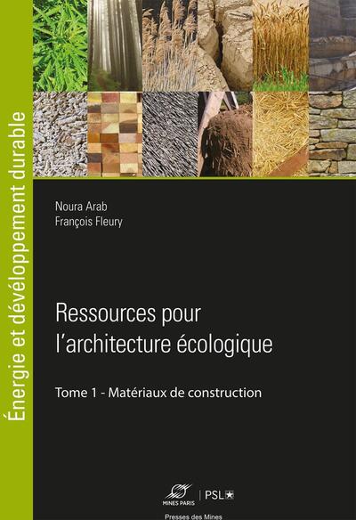 Ressources pour l'architecture écologique. Vol. 1. Matériaux de construction