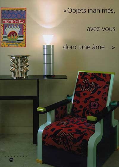 Objets inanimés, avez-vous donc une âme... : deux décennies de design domestique, 1980-1999, exposition, Musée des arts décoratifs, Bordeaux, 27 mai-30 sept. 1999