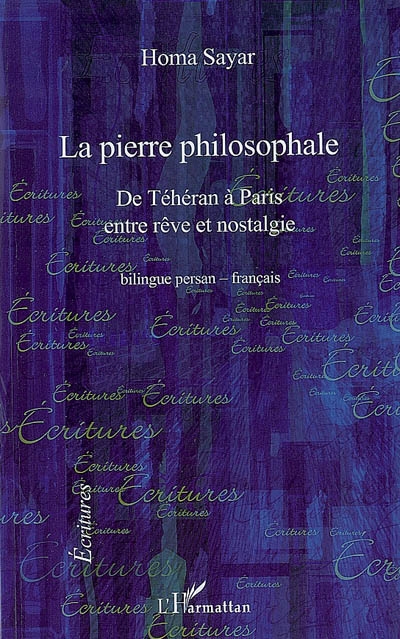 La pierre philosophale : de Téhéran à Paris entre rêve et nostalgie