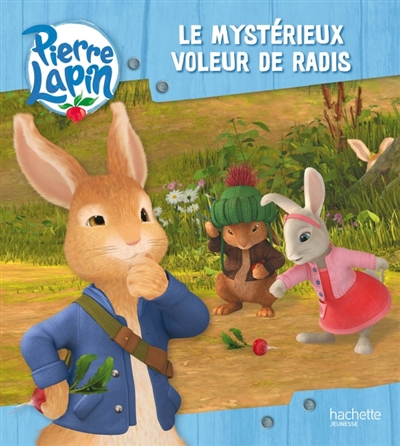 Pierre Lapin. Le mystérieux voleur de radis
