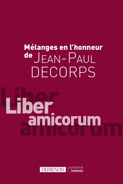 Mélanges en l'honneur de Jean-Paul Decorps : liber amicorum
