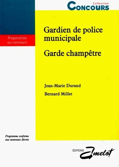 Agent de police municipale, gardien de police municipale, garde champêtre : préparation aux concours