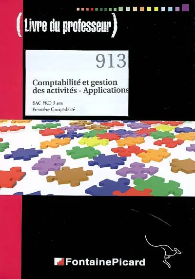 Comptabilité et gestion des activités, applications : bac pro 3 ans, première comptabilité : livre du professeur