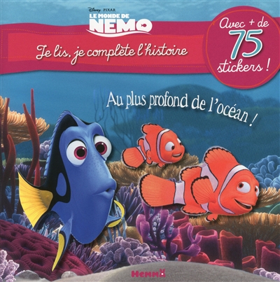 Le monde de Nemo : au plus profond de l'océan ! : je lis, je complète l'histoire