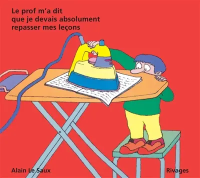 Mon prof m'a dit que je devais absolument repasser mes leçons