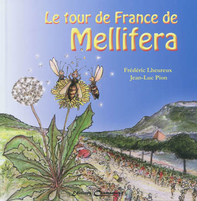 Mellifera. Vol. 3. Le tour de France de Mellifera