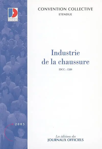 Industrie de la chaussure et des articles chaussants : convention collective nationale du 31 mai 1968, codifiée le 1er janvier 1970, révisée le 7 mars 1990, étendue par arrêté du 29 octobre 1990 : IDCC 1580