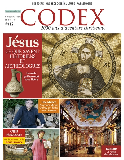 Codex : 2.000 ans d'aventure chrétienne, n° 3. Jésus : ce que savent historiens et archéologues : un rabbi galiléen mort sous Tibère