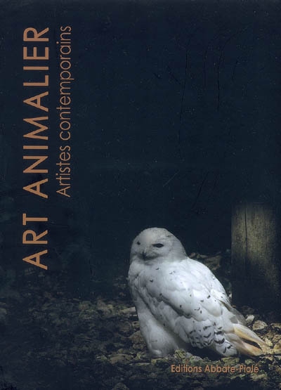 Art animalier. Artistes contemporains. Vol. 1