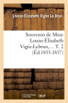 Souvenirs de Mme Louise-Elisabeth Vigée-Lebrun. Tome 2 (Ed.1835-1837)