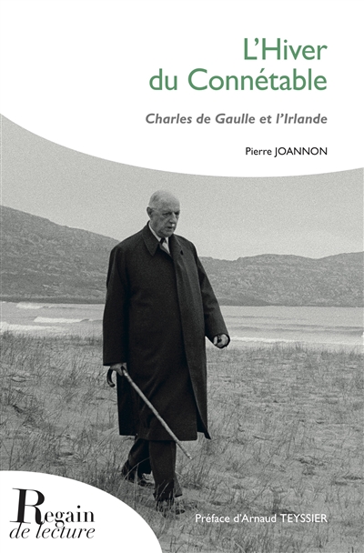 L'hiver du connétable : Charles de Gaulle et l’Irlande