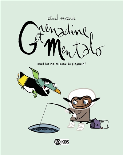 Grenadine et Mentalo. Vol. 1. Haut les mains, peau de pingouin !