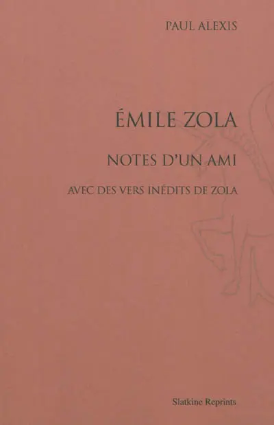 Emile Zola : notes d'un ami : avec des vers inédits de Zola