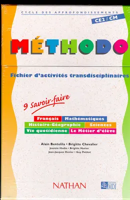 Méthodo CE2 CM : fichier d'activités transdisciplinaires : mathématiques, français, histoire-géographie, sciences et technologie, vie quotidienne, le métier d'élève