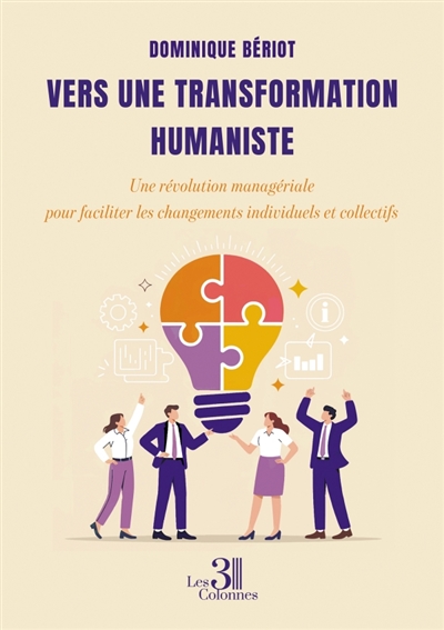 Vers une transformation humaniste : Une révolution managériale pour faciliter les changements individuels et collectifs
