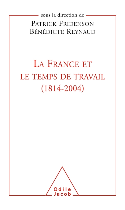 La France et le temps de travail : 1814-2004