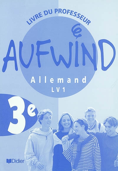 Aufwind, allemand LV1 : livre du professeur
