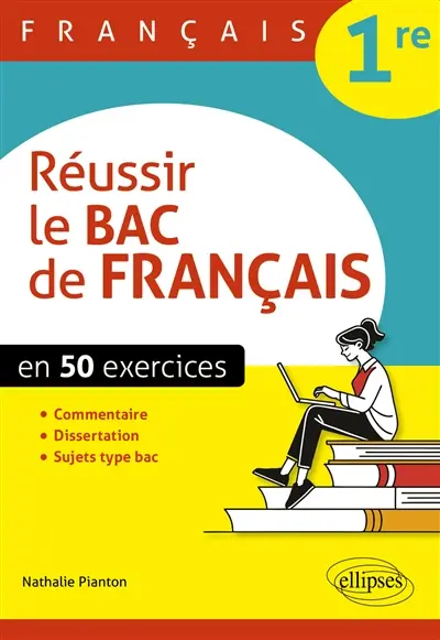 Réussir le bac de français 1re : en 50 exercices