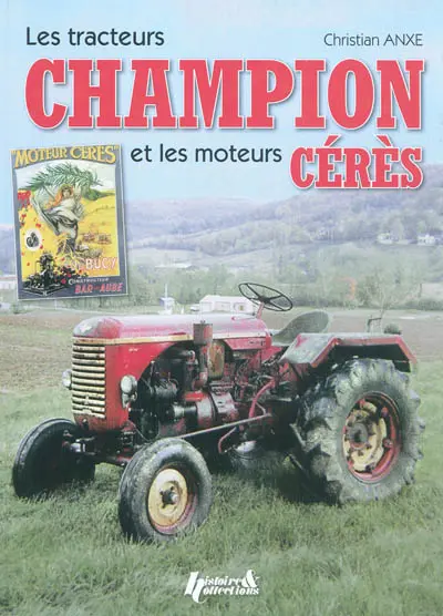 Les tracteurs Champion et les moteurs Cérès
