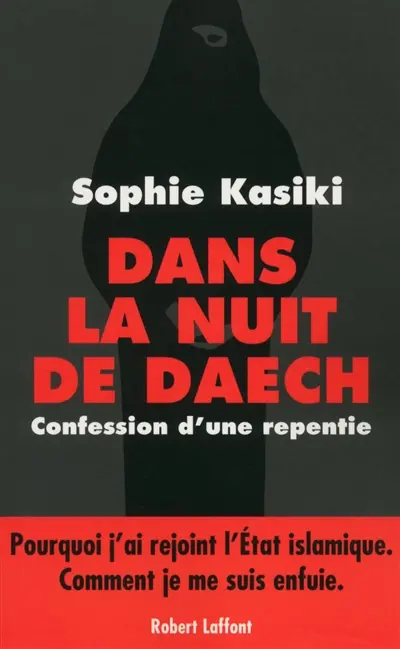 Dans la nuit de Daech : confession d'une repentie