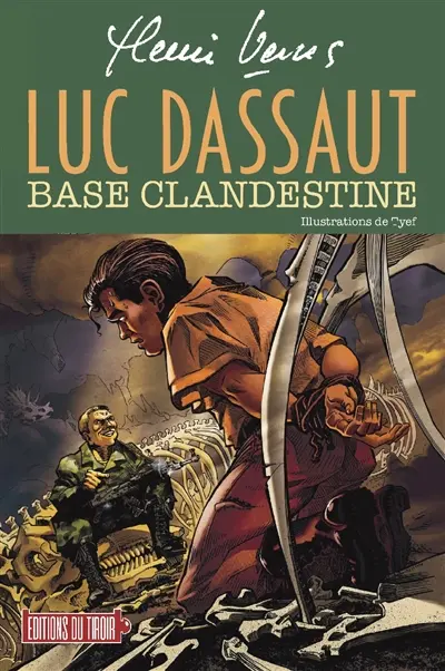 Luc Dassaut. Base clandestine