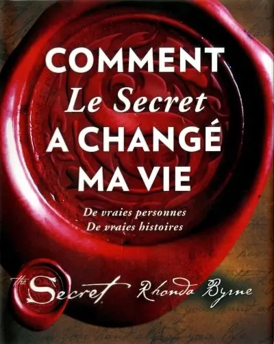 Comment Le Secret a changé ma vie : De vraies personnes, de vraies histoires