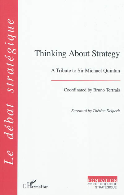 Thinking about strategy : a tribute to Sir Michael Quinlan
