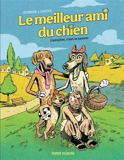 Le meilleur ami du chien. Vol. 1. L'adopter c'est le sauver