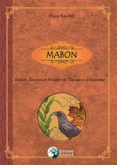 Mabon : rituels, recettes & histoire de l'équinoxe d'automne