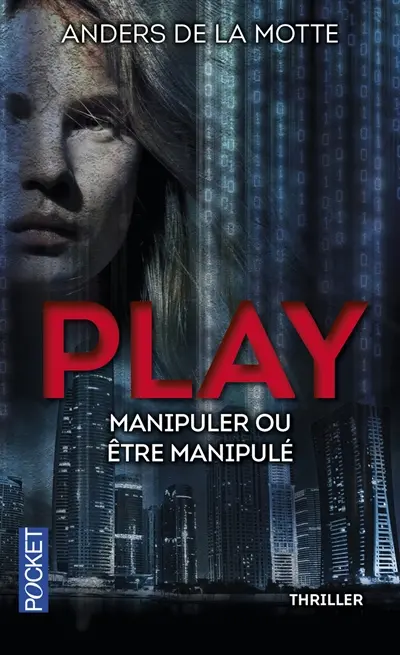 Play. Vol. 1. Manipuler ou être manipulé