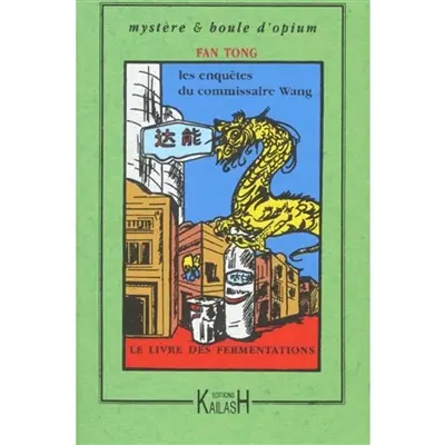 Les enquêtes du commissaire Wang. Le livre des fermentations