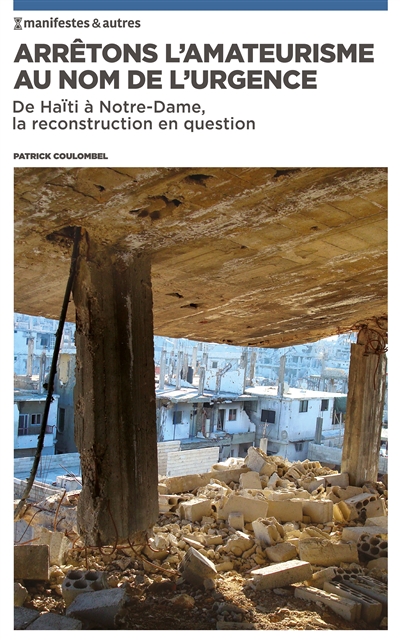 Arrêtons l'amateurisme au nom de l'urgence : de Haïti à Notre-Dame, la reconstruction en question