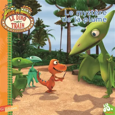 Le dino train. Vol. 9. Le mystère de la plume