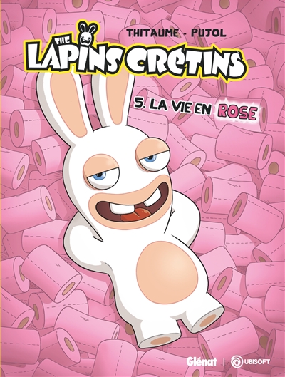 The lapins crétins. Vol. 5. La vie en rose