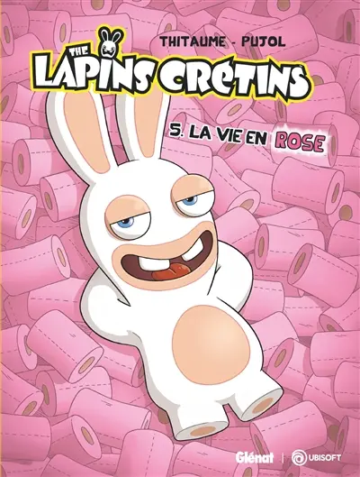 The lapins crétins. Vol. 5. La vie en rose